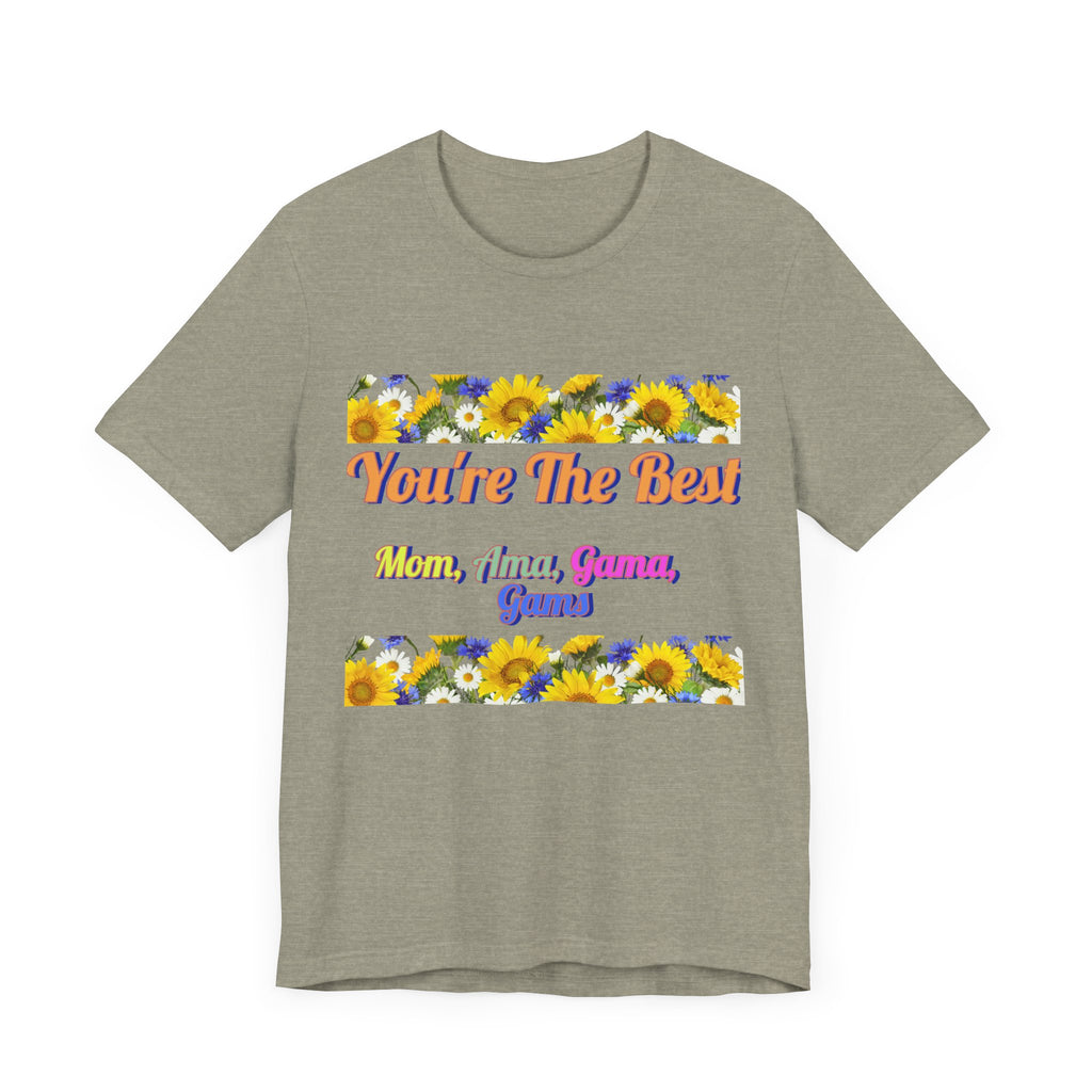 You're The Best Unisex Jersey Tee - Perfect Gift for Moms, Grandmas & Gammas