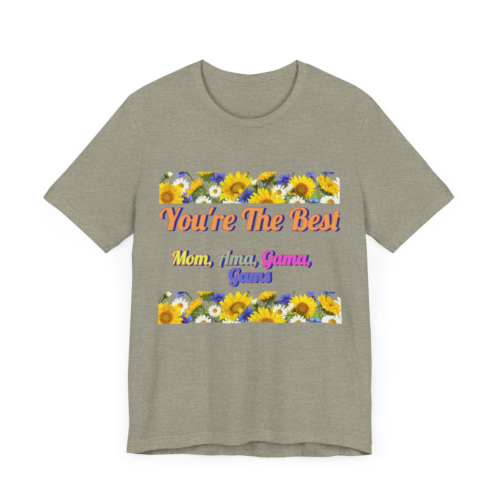You're The Best Unisex Jersey Tee - Perfect Gift for Moms, Grandmas & Gammas