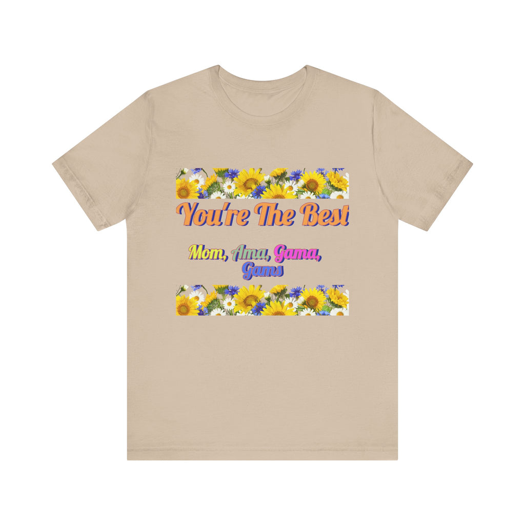 You're The Best Unisex Jersey Tee - Perfect Gift for Moms, Grandmas & Gammas
