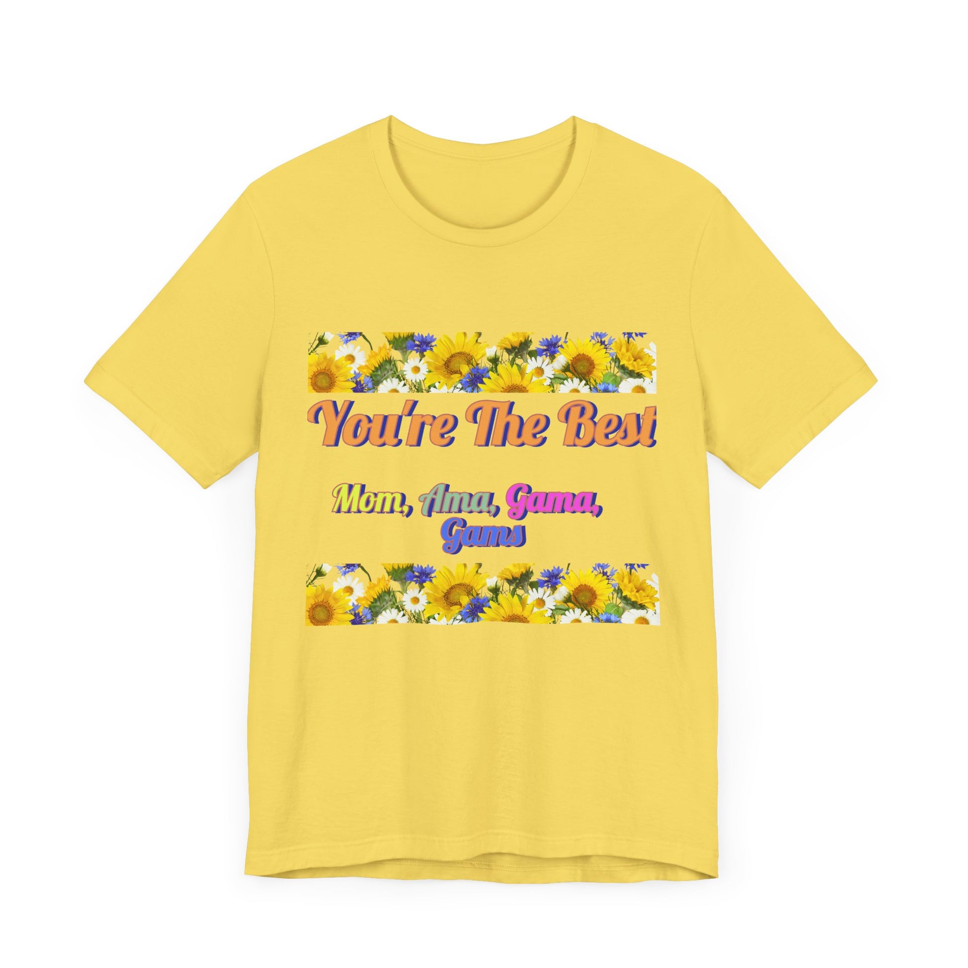 You're The Best Unisex Jersey Tee - Perfect Gift for Moms, Grandmas & Gammas