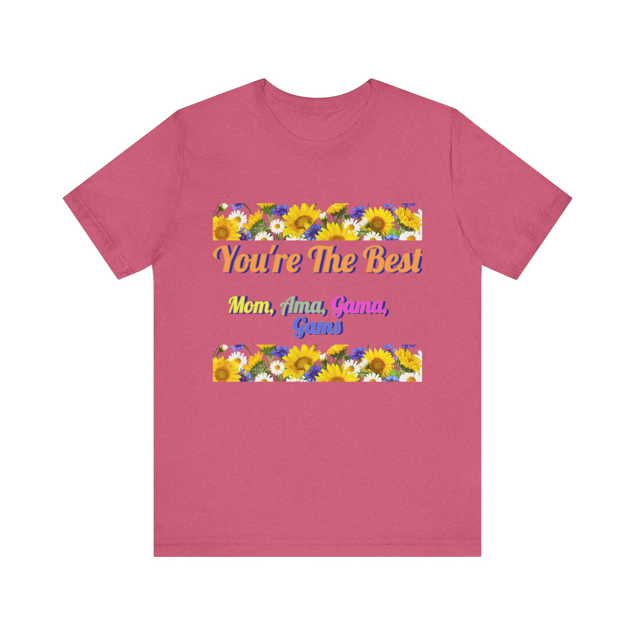 You're The Best Unisex Jersey Tee - Perfect Gift for Moms, Grandmas & Gammas