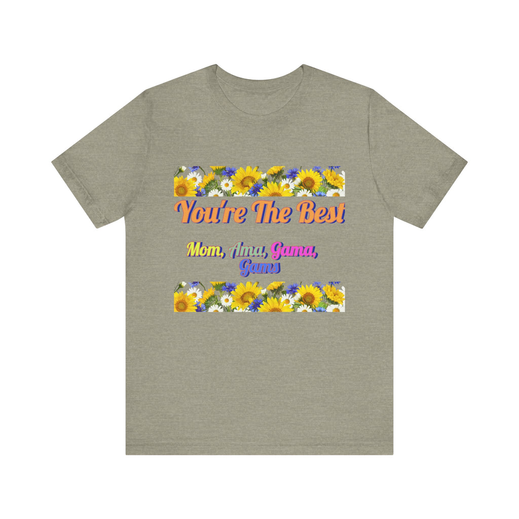 You're The Best Unisex Jersey Tee - Perfect Gift for Moms, Grandmas & Gammas