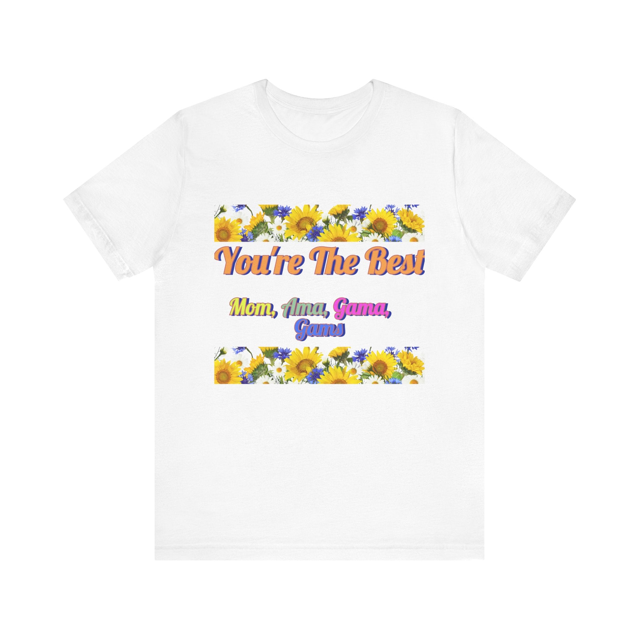 You're The Best Unisex Jersey Tee - Perfect Gift for Moms, Grandmas & Gammas