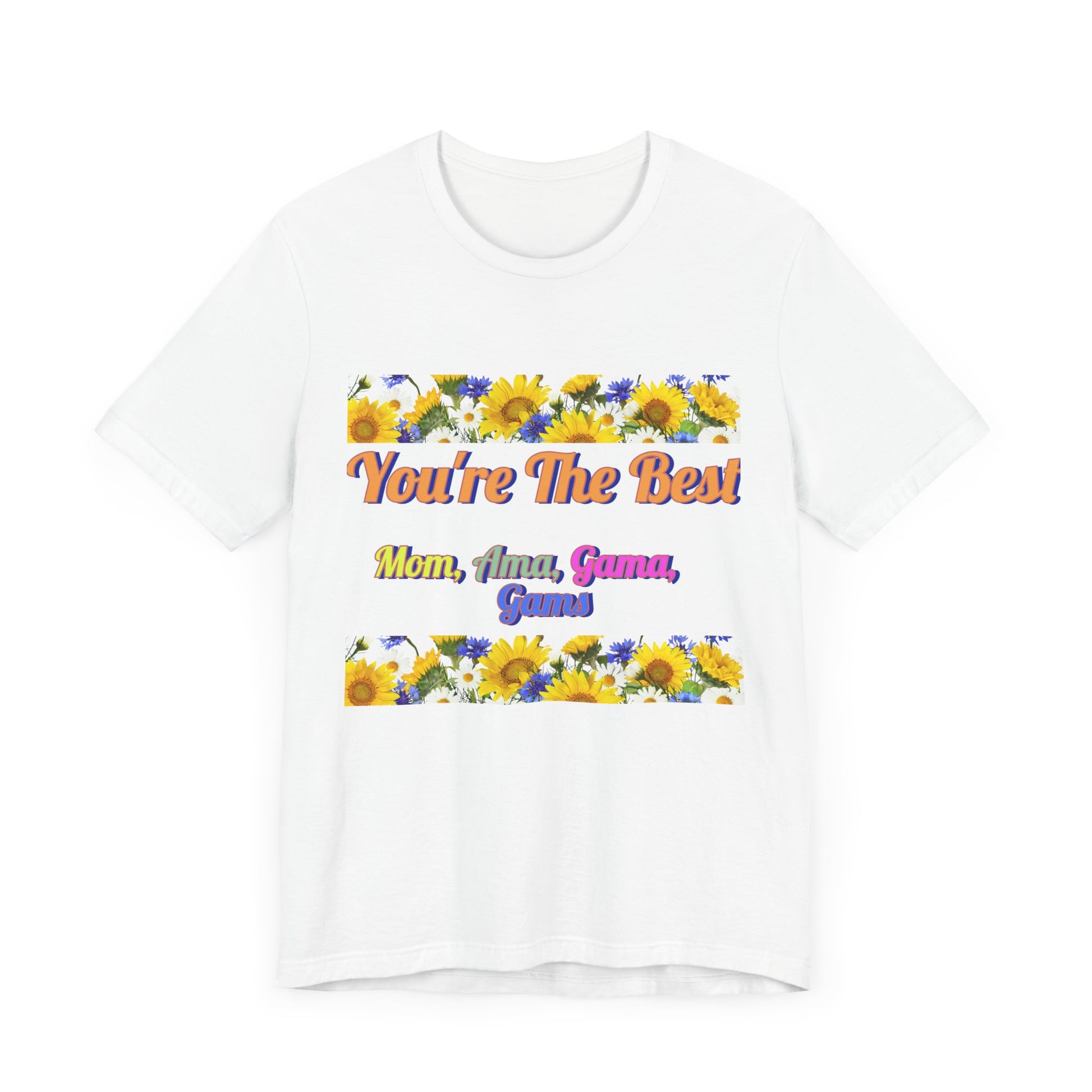 You're The Best Unisex Jersey Tee - Perfect Gift for Moms, Grandmas & Gammas
