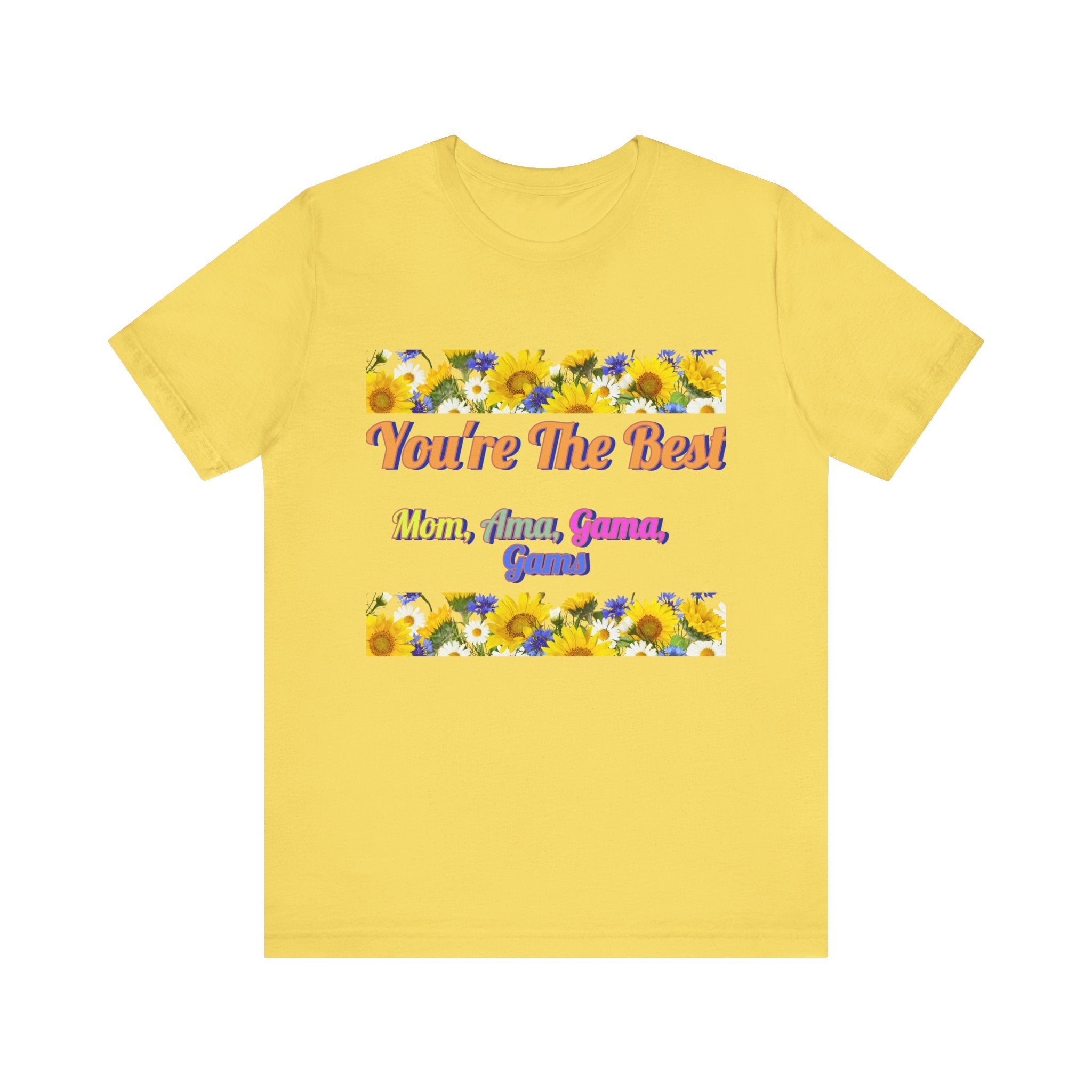 You're The Best Unisex Jersey Tee - Perfect Gift for Moms, Grandmas & Gammas
